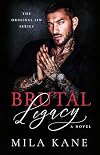 Brutal Legacy: A Dark Mafia Romance (Original Sin Series)
