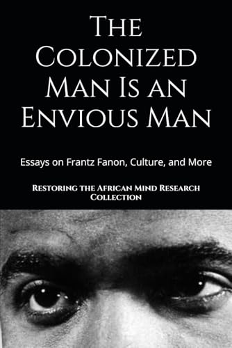 The Colonized Man Is an Envious Man