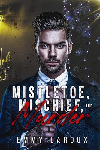 Mistletoe, Mischief, and Murder (By: Emmy LaRoux) cover