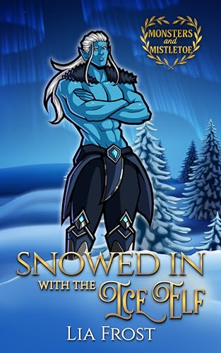 Snowed in with the Ice Elf (By: Lia Frost) cover