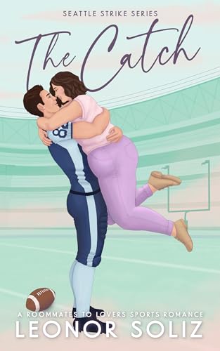 The Catch: A Roommates to Lovers Sports Romance