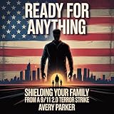 Ready for Anything: Shielding Your Family from a 9/11 2.0 Terror Strike