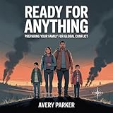 Ready for Anything: Preparing Your Family for Global Conflict
