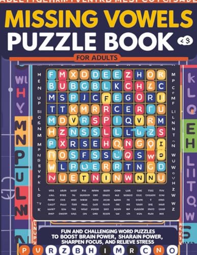 Missing Vowels Puzzle Book for Adults: Fun and Challenging Word Puzzles to Boost Brain Power, Sharpen Focus, and Relieve Stress