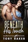 Beneath His Touch (Undercover Lovers Book 8)