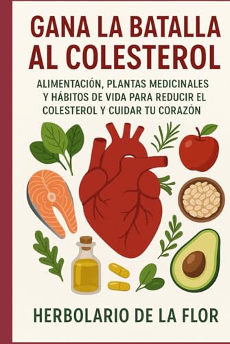 Portada de Gana la batalla al colesterol de forma natural: Alimentación, plantas