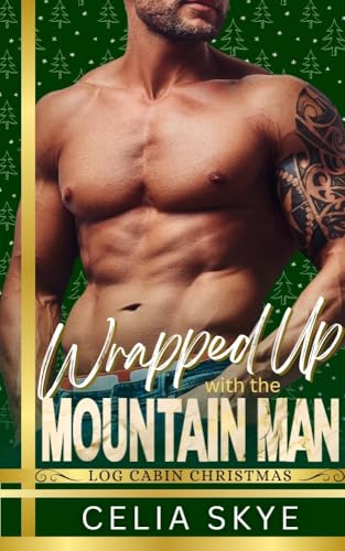Wrapped Up with the Mountain Man (By: Celia Skye) cover