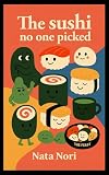 The Sushi No One Picked: Stories to Build Real Confidence