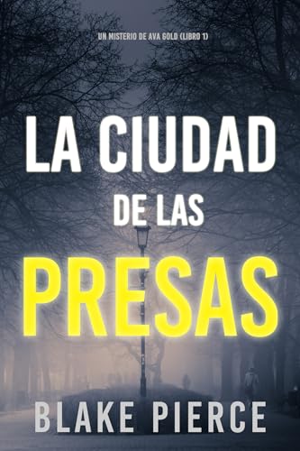 La ciudad de las presas: Un misterio de Ava Gold