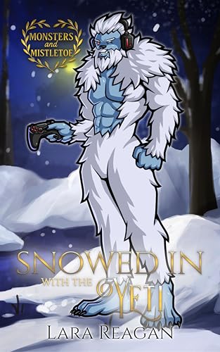 Snowed in With the Yeti (By: Lara Reagan) cover