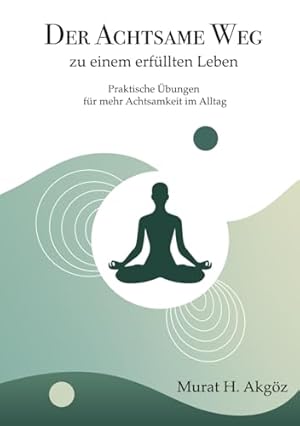 Der Weg des Herzens: Achtsamkeit und Meditation für ein erfülltes Leben Heinz-Peter Röhr