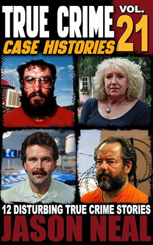 True Crime Case Histories - Volume 21 book cover