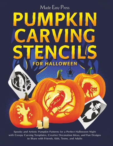 Pumpkin Carving Stencils for Halloween: Spooky and Artistic Pumpkin Patterns for a Perfect Halloween Night with Creepy Carving Templates, Creative ... Share with Friends, Kids, Teens, and Adults