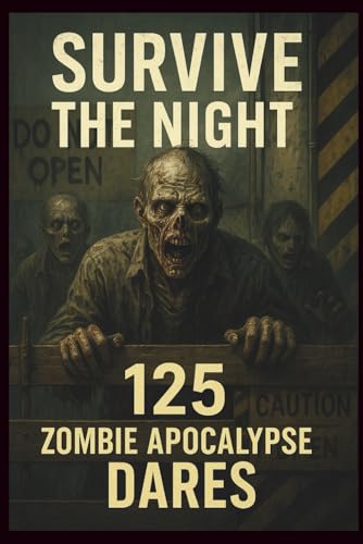 Cover of Survive the Night: Zombie Apocalypse Improv and Dares