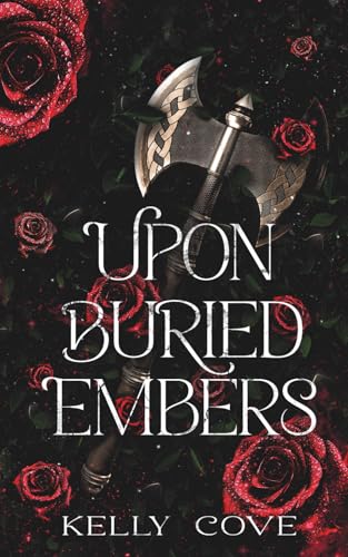 Upon Buried Embers: A Dark Captive Fantasy Romance
