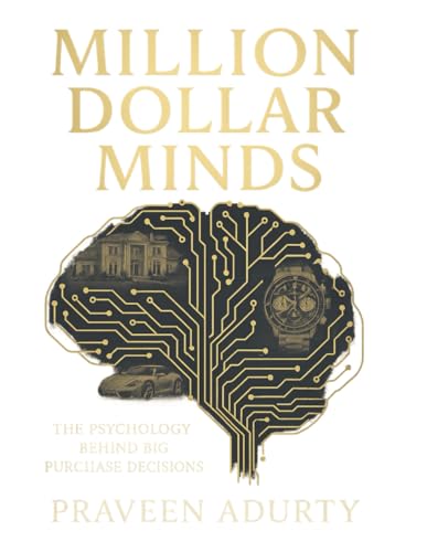 Million Dollar Minds: The Psychology Behind Big Purchase Decisions
