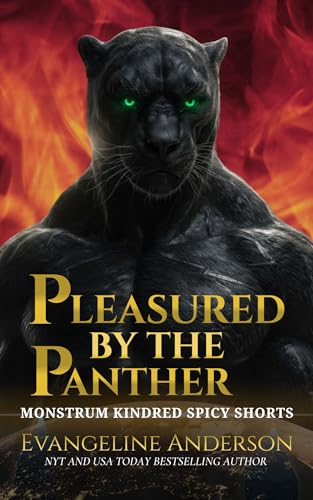 Pleasured by the Panther: A Monstrum Kindred Spicy Shorts novella (The Monstrum Kindred)