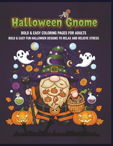 Halloween Gnome Bold & Easy Coloring Pages for Adults: Bold & Easy Fun Halloween Designs to Relax and Relieve Stress