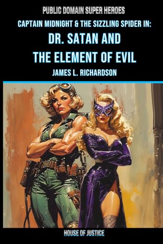 Amazon.com: Captain Midnight and The Sizzling Spider In: The Element of Evil (Public Domain Super Heroes): 9798267010214: Richardson, Mr. James Lawrence: Books