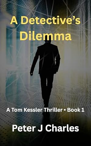 A Detective's Dilemma (The Tom Kessler Thrillers Book 1)