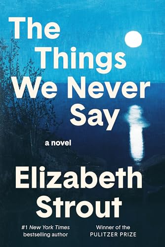 Cover of The Things We Never Say: A Novel