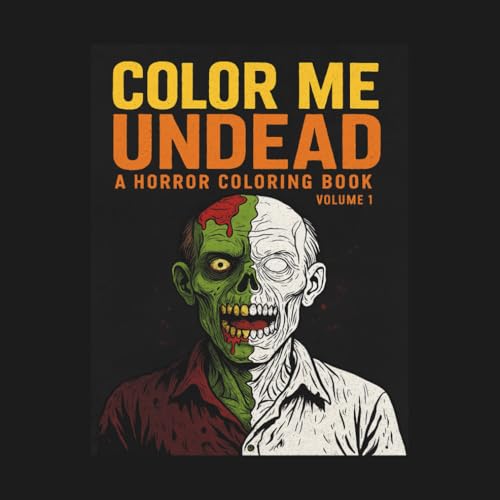 Cover of Colour Me Undead: A Horror Colouring Book Volume 1