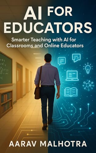 AI for Educators: Smarter Teaching with AI for Classrooms and Online Educators