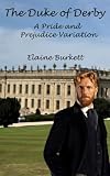 The Duke of Derby: A Pride and Prejudice Variation