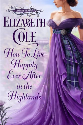 How to Live Happily Ever After in the Highlands: A Scottish Regency Romance book cover