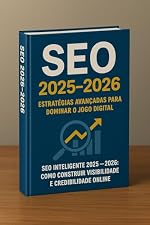 SEO 2025-2026: Estratégias Avançadas para Dominar o Jogo Digital