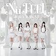 KIRA KAWAII(Type-A) - Nü FEEL. (メガジャケ<19cm×19cm>付き)