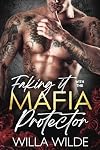 Faking it with the Mafia Protector: A Mafia Romance (Vegas Vows + Vendettas)