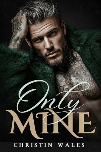 Only Mine : A Dark Stalker Romance with a Possessive Underworld Antihero (The Black Roses Book 1)