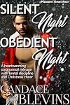 Silent Night, Obedient Night: A heartwarming paranormal ménage with brutal discipline and Christmas cheer (Pleasure Times Four Christmas series Book 6)