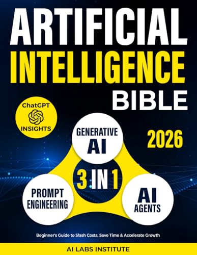 Cover of Artificial Intelligence Bible (3-in-1): AI Agents, Prompt Engineering & Generative AI. Automate & Scale — Beginner's Guide to