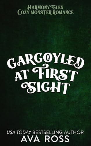 Gargoyled at First Sight (By: Ava Ross) cover