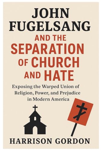 John Fugelsang and The Separation of Church.: Exposing the Warped Union of Religion, Power, and Prejudice in Modern America