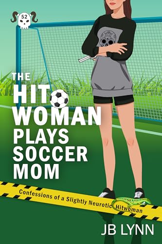 The Hitwoman Plays Soccer Mom book cover