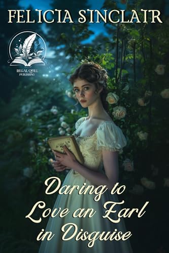 Daring to Love an Earl in Disguise: A Historical Regency Romance Novel