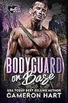 Bodyguard on Base: An obsessed alpha/curvy girl romance