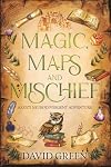 Magic, Maps, and Mischief: A Cozy Neurodivergent Adventure (Greton's Marvellous Maps, Band 1)