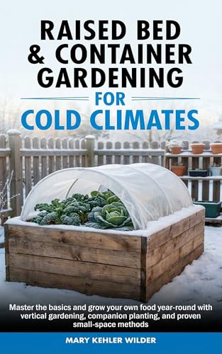 Raised Bed & Container Gardening for Cold Climates book cover by Mary Kehler Wilder