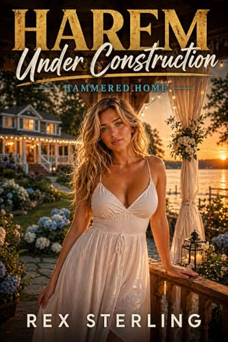Hammered Home: A High-Heat Men’s Harem Romance (Harem Under Construction Book 3)