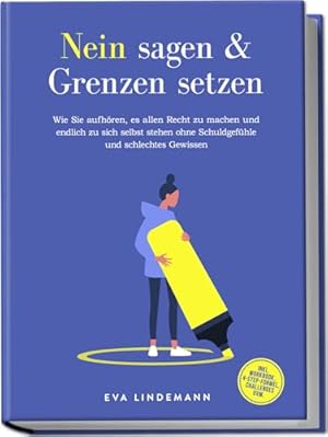 Das Nein: Wie Sie Ihre Grenzen setzen und dabei freundlich bleiben Tanja Baum