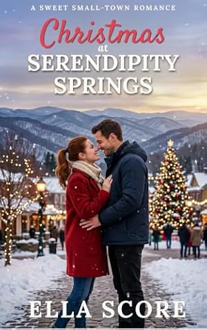 Christmas at Serendipity Springs (Serendipity Springs Sweet Holiday Romance Book 1)