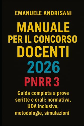 Manuale per il Concorso Docenti 2026 - PNRR 3: Guida completa a prove scritte e orali