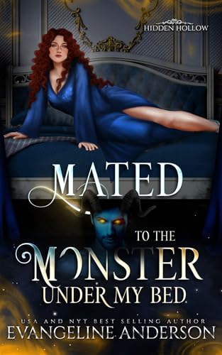 Mated to the Monster Under my Bed: A novel of Hidden Hollow
