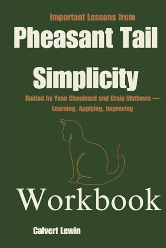 Important Lessons from Pheasant Tail Simplicity Workbook: Guided by Yvon Chouinard and Craig Mathews — Learning, Applying, Improving