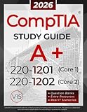 CompTIA A+ 220-1201 and 220-1202 Study Guide: The All-in-One Reference for Core 1 and Core 2 Exams, with Qu...