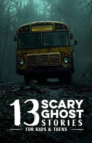 13 Scary Ghost Stories for Kids & Teens book cover